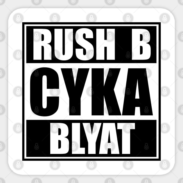 Rush B CYKA BLYAT - CS|GO Sticker by muupandy